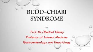 BuddChiari Syndrome By Dr Medhat Ghazy [upl. by Prowel975]