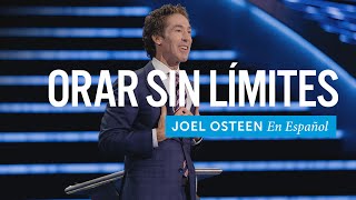 Orar sin límites  Joel Osteen [upl. by Kerred]