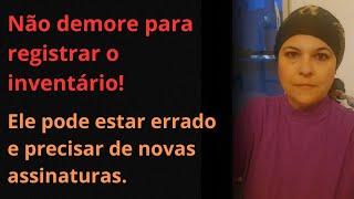 Não demore para registrar o inventário Ele pode conter erros [upl. by Ardisj]