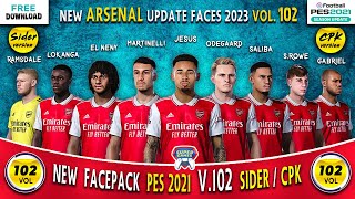 PES 2021  Facepack v102 • ARSENAL new players Faces 2023  CPK  SIDER   أوجه أرسنال 2023 [upl. by Keele]