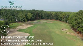 Big Changes More Options First Look At Pawleys Plantation Par Five 4th Hole [upl. by Hsiwhem]