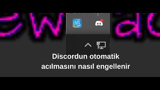 Discordun otomatik acılmasını engelleme 2023 [upl. by Vanny131]