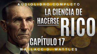 La ciencia de hacerse rico en AUDIOLIBRO completo en español el CAPÍTULO 17 [upl. by Aleira]