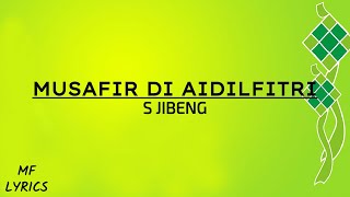 S Jibeng  Musafir Di Aidilfitri Lirik [upl. by Tedie]