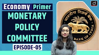 Monetary Policy Committee of India । Economy Primer । Drishti IAS English [upl. by Rita966]