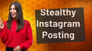 How do you post silently on Instagram [upl. by Yenaled448]