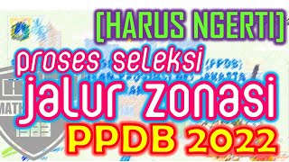 HARUS NGERTI PROSES SELEKSI JALUR ZONASI PPDB 2022 [upl. by Keisling]