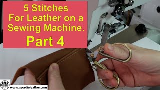 Part 4 Five Stitching Techniques For use With a Leather Sewing Machine [upl. by Augie438]