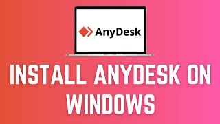 How To Download And Install AnyDesk On Windows 2024  Updated Version Tech tutorial [upl. by Weikert4]