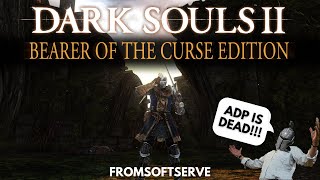 Dark Souls II Bearer of the Curse Edition ADP is DEAD [upl. by Boniface]