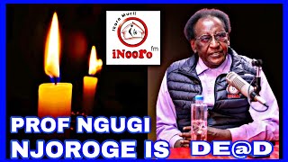 PROF NGUGI NJOROGE INOORO FM IS DEAD  PROF NGUGI NJOROGE DEATH  INOORO FM [upl. by Nicolau763]