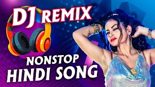 Hindi Dj Mix Songs  Best Hindi Dj Remix Song  Bollywood Nonstop Dj Song  Dj Mix Songs [upl. by Ispep931]