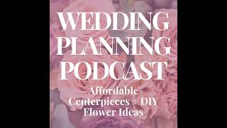 Affordable Centerpiece Ideas amp DIY Wedding Flower Tips [upl. by Nathanson]