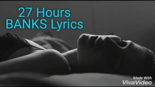 27 Hours BANKS Lyrics [upl. by Arty]