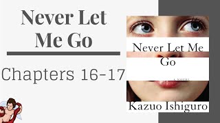 Never Let Me Go Chapters 1617 [upl. by Breed]