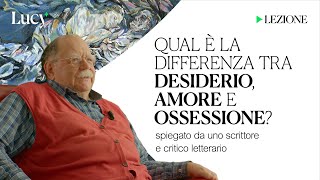 Qual è la differenza tra amore e ossessione La lezione di Walter Siti  Lucy  Sulla cultura [upl. by Notnilc]