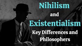 Nihilism and Existentialism  Key Differences and Philosophers [upl. by Rasaec]