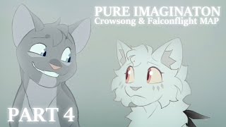 Pure Imagination  Crowsong amp Falconflight MAP  Part 4 [upl. by Eintirb]