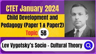 CTET January 2024  Vygotskys Sociocultural Development Theory  CDP  Class 11  CTET 2024 [upl. by Tadeo944]