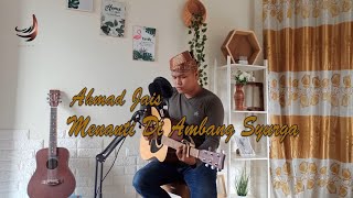 Lagu Melayu  MENANTI DI AMBANG SURGA  AHMAD JAIS  Cover by TANJAK SUARA [upl. by Swarts]