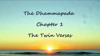 The Dhammapada Chapter 1  The Twin Verses [upl. by Webber]