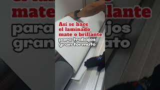 Cómo se Aplica el Laminado Mate o Brillante en Impresiones de Gran Formato [upl. by Anihta]