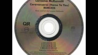 Loreena McKennitt  Caravanserai Home To You SAF Radio Mix AUDIO [upl. by Thurman]