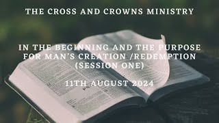 In the Beginning and the Purpose for Mans CreationRedemption  Session One [upl. by Ddet]