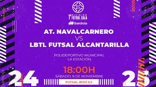 AT NAVALCARNERO  LBTL FUTSAL ALCANTARILLA  PRIMERA DIVISIÓN FEMENINA FÚTBOL SALA  J9 [upl. by Statis]