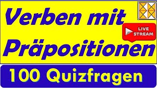 100 Quizsätze zu Verben mit Präpositionen  Livestreaming 22102023 [upl. by Olnee]