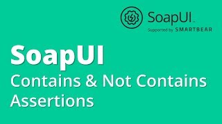 SoapUI APIWebservices Testing Part 4 Assertions  Contains amp Not Contains [upl. by Norward243]