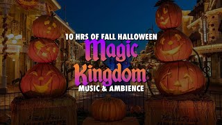 10 Hours of Fall Halloween Magic Disney World Magic Kingdom Sounds amp Ambiance 🎃🍂 [upl. by Ellersick]