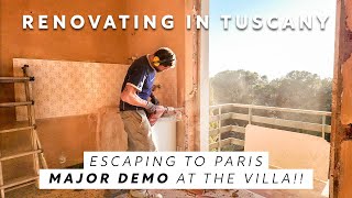 Renovating in Tuscany Escaping to Paris Amid MAJOR Demo at the Villa [upl. by Torres]