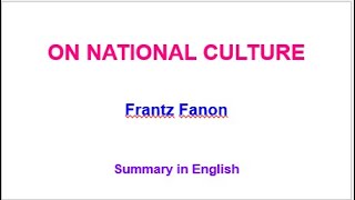 On National Culture by Frantz Fanon Summaryonnationalculturefrantzfanonsummaryenglish [upl. by Tamanaha109]