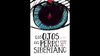 LOS OJOS DEL PERRO SIBERIANO RESEÑA [upl. by Mazurek]