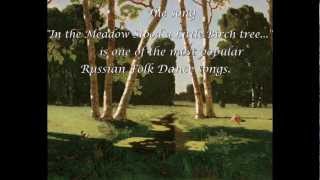 Russian Folk Song In the Meadow Stood a Little Birch tree [upl. by Donni]