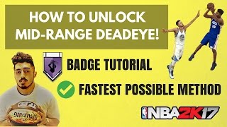 FASTEST WAY TO GET THE MIDRANGE DEADEYE BADGE in NBA2K17 [upl. by Gusti715]