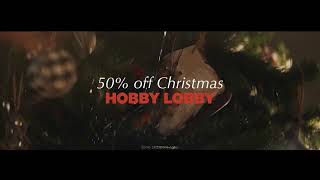 Hobby Lobby Commercial  quot50 Christmasquot [upl. by Heather]