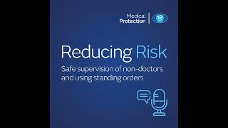 Reducing Risk  Episode 37  Safe supervision of nondoctors and using standing orders [upl. by Sonnnie525]