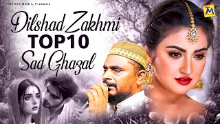 2024 New Sad Ghazal  Dilshad Zakhmi  Hits Ghazal  Dard Bhari Ghazal [upl. by Jelks]