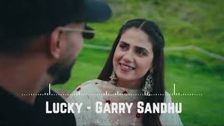 Lucky  Garry Sandhu [upl. by Anestassia]