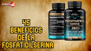 45 Beneficios de la Fosfatidilserina [upl. by Marchelle]