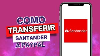 Como Transferir De Santander A Paypal [upl. by Yelram145]