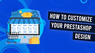 How To Change The Design amp Appearance Of Your Prestashop [upl. by Kostman]