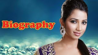 Shreya Ghoshal  Biography [upl. by Ag]