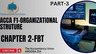 ACCAF1ORGANIZATIONAL STRUCTUREFBTLAST PART [upl. by Howie151]