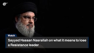 Sayyed Hassan Nasrallah on what it means to lose a Resistance leader [upl. by Annovahs]