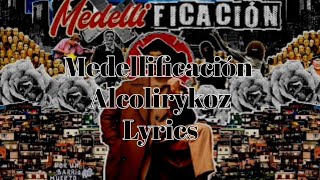 Medellificación Alcolirykoz Lyrics [upl. by Anavahs]