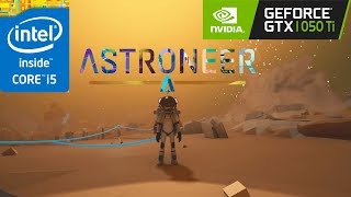 GTX 1050 Ti vs Astroneer Ultra Settings Showdown [upl. by Sale922]