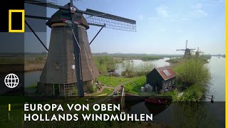 EUROPA VON OBEN  Hollands Windmühlen  National Geographic [upl. by Trumann290]